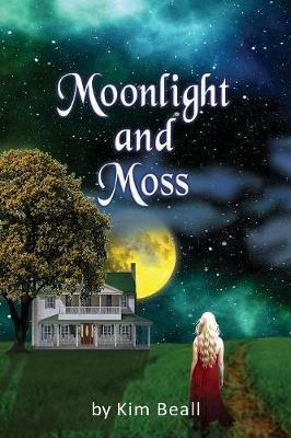 Moonlight and Moss - Kim Beall - cover