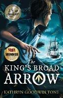 The King's Broad Arrow - Kathryn Goodwin Tone - cover