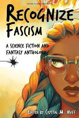 Recognize Fascism: A Science Fiction and Fantasy Anthology - Sam J Miller,Jaymee Goh - cover