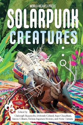Solarpunk Creatures - N R M Roshak,Tashan Mehta - cover