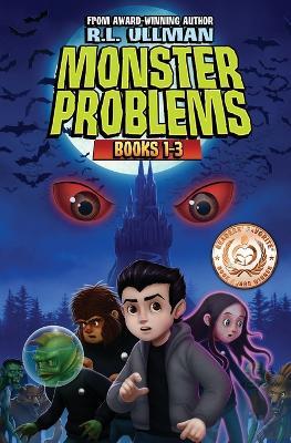 Monster Problems Books 1-3 - R L Ullman - cover