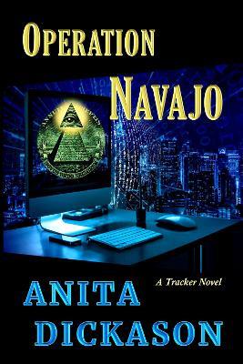 Operation Navajo: A Tracker Novel - Anita Dickason - cover