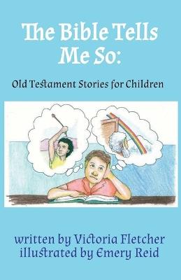 The Bible Tells Me So: Old Testament Stories for Children - Victoria Fletcher - cover