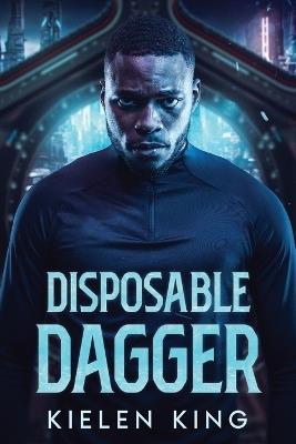 Disposable Dagger - Kielen King - cover