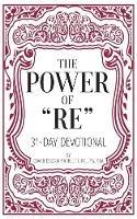 Libro in inglese The Power of RE: 31-Day Devotional  - Deloria Michelle