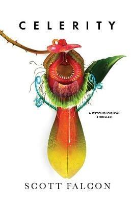 Celerity: A Psychological Thriller - Scott Falcon - cover