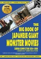 The Big Book of Japanese Giant Monster Movies: Showa Completion (1954-1989) - John Lemay - cover