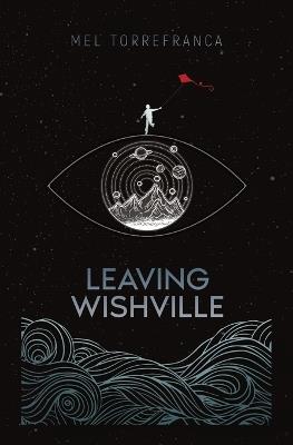 Leaving Wishville - Mel Torrefranca - cover