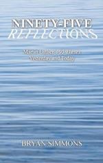 Ninety-Five Reflections: Martin Luther's 95 Theses Yesterday and Today