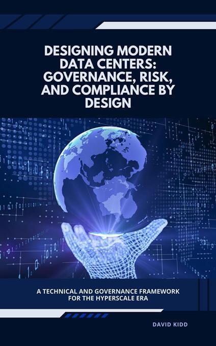 Designing Modern Data Centers: Governance, Risk, and Compliance by Design