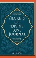 Secrets of Divine Love Journal: Insightful Reflections that Inspire Hope and Revive Faith - A Helwa - cover