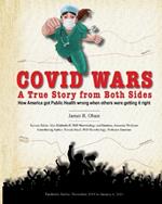 Covid Wars: A True Story from Both Sides