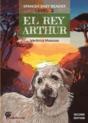 El Rey Arthur: Spanish Easy Reader - Veronica Moscoso - cover