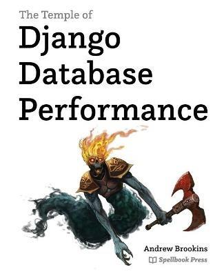 The Temple of Django Database Performance - Andrew Michael Brookins - cover