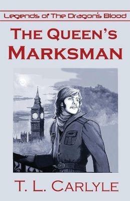 The Queen's Marksman - T L Carlyle - cover