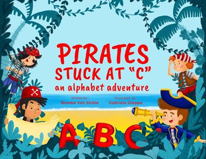 Pirates Stuck at 'C' - Brooke Van Sickle,Gabriela Dieppa - ebook