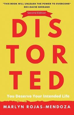 Distorted: You Deserve Your Intended Life - Marlyn Rojas - cover