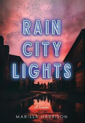 Rain City Lights - Marissa Harrison - cover