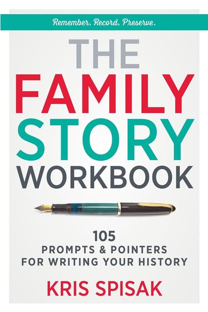The Family Story Workbook: 105 Prompts & Pointers for Writing Your History
