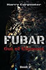Fubar: Out of Element