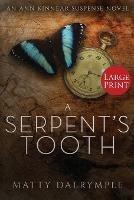 A Serpent's Tooth: An Ann Kinnear Suspense Novel - Large Print Edition - Matty Dalrymple - cover