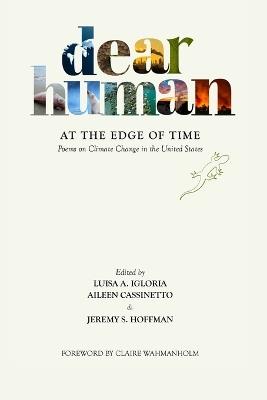 Dear Human at the Edge of Time: Poems on Climate Change in the United States - cover