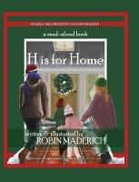Libro in inglese H is for Home  - Robin Maderich