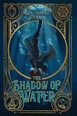 The Shadow of Water - Jacquelyn Benson - cover