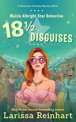 18 1/2 Disguises, A Romantic Comedy Mystery Novel