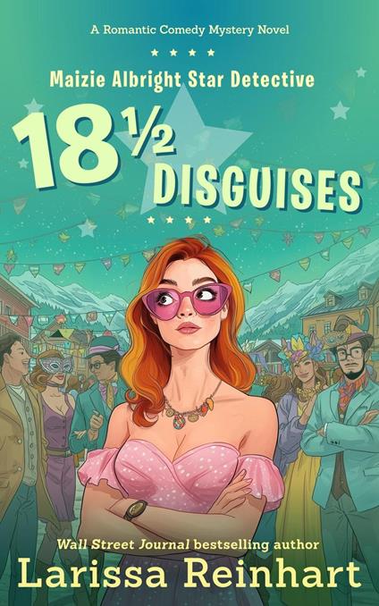 18 1/2 Disguises, A Romantic Comedy Mystery Novel