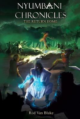 Nyumbani Chronicles: the Return Home - Rod Van Blake - cover