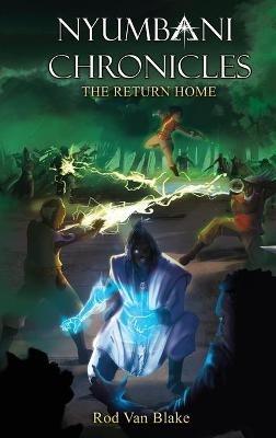 Nyumbani Chronicles: the Return Home - Rod Van Blake - cover
