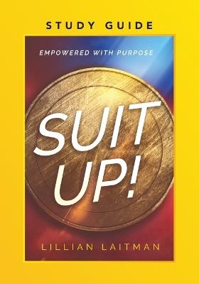 Suit Up! Empowered with Purpose Study Guide - Lillian Laitman - cover