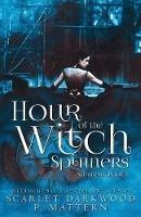 Hour of the Witch Spinners: Spinners-Book 1