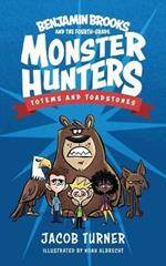 Benjamin Brooks and the Fourth-Grade Monster Hunters: Issue #1 - Totems & Toadstones
