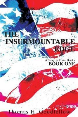 The Insurmountable Edge: Book One - Thomas Goodfellow - cover