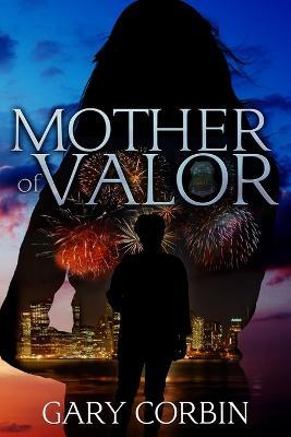 Mother of Valor - Gary Corbin - cover