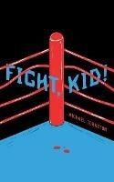 Fight, Kid! - Michael Johnston - cover