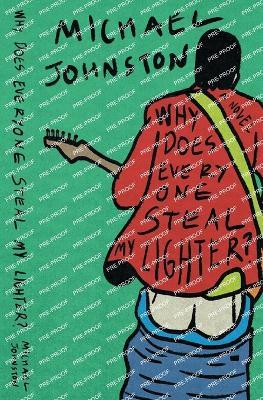 Why Does Everyone Steal My Lighter? - Michael Johnston - cover
