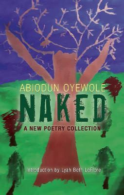 NAKED – A New Poetry Collection - Abiodun Oyewole,Lyah Beth Leflore - cover