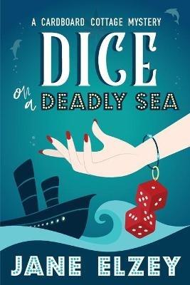 Dice On A Deadly Sea - Jane Elzey - cover