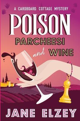 Poison Parcheesi and Wine - Jane Elzey - cover
