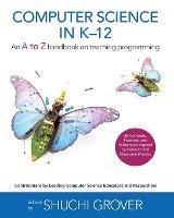 Computer Science in K-12: An A-To-Z Handbook on Teaching Programming - cover