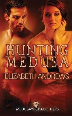Hunting Medusa - Elizabeth Andrews - cover