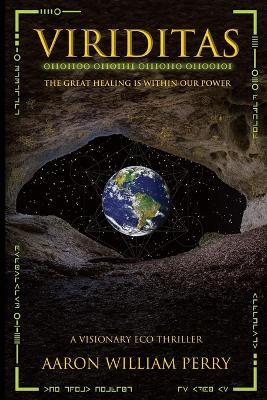 Viriditas: The Great Healing Is Within Our Power - Aaron William Perry - cover