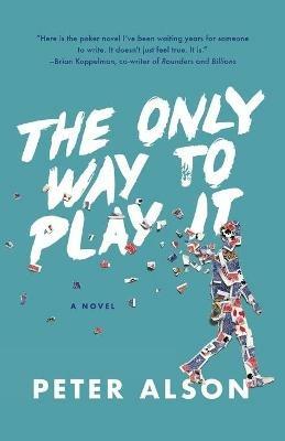 The Only Way To Play It - Peter Alson - cover