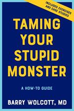 Taming Your Stupid Monster: A How-To Guide