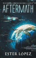 Aftermath: The Vaedra Chronicles Series, Book 4 - Ester Lopez - cover