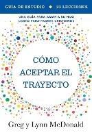 Guia de estudio Como aceptar el trayecto - Greg McDonald,Lynn McDonald - cover
