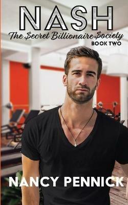 Nash: The Secret Billionaire Society - Nancy Pennick - cover